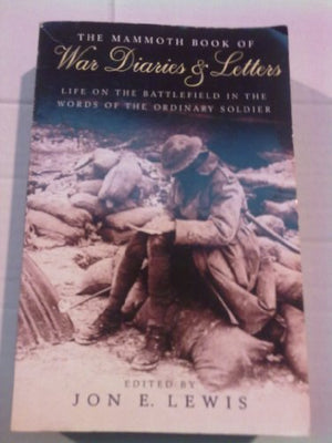 Mammoth Book of War Diaries and Letters