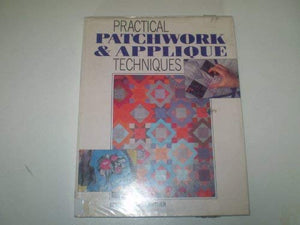 Practical Patchwork and Applique Techniques