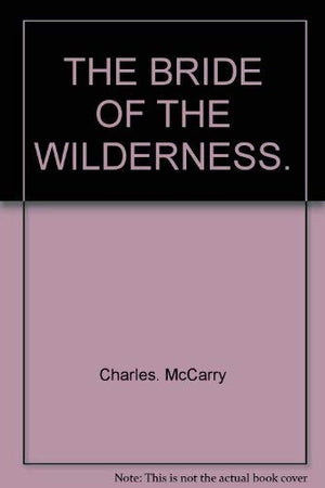 THE BRIDE OF THE WILDERNESS.