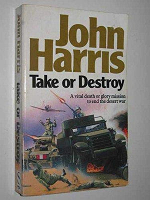 TAKE OR DESTROY.
