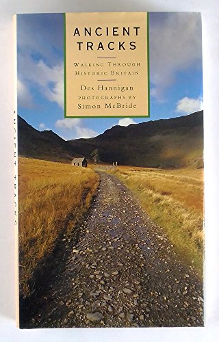 Ancient Tracks : Wakling through Historic Britain