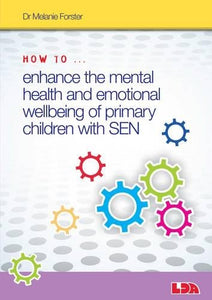 How to Enhance the Mental Health and Emotional Wellbeing of Primary Children with SEN 