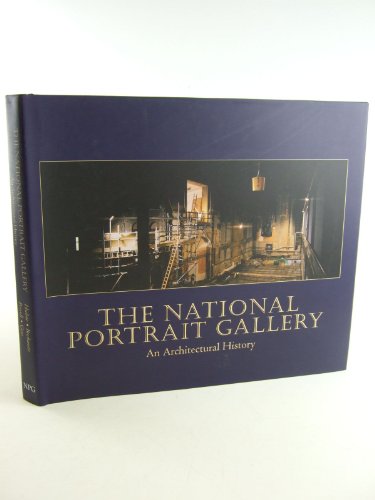 The National Portrait Gallery: an Architectural History