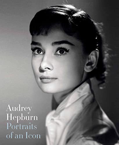 Audrey Hepburn: Portraits of an Icon