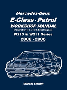 Mercedes-Benz E-class Petrol Workshop Manual W210 & W211 Series 2000-2006 Owners Edition 