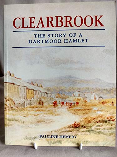 Clearbrook: a Story of a Dartmoor Hamlet
