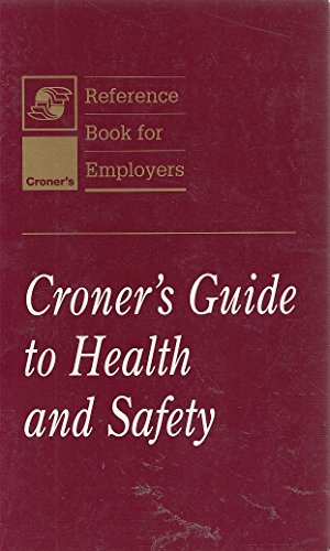 Croner's Guide to Health and Safety (Croner's reference book for employers)