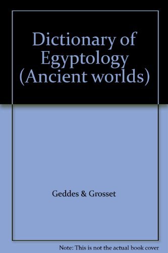 Dictionary of Egyptology (Ancient worlds)