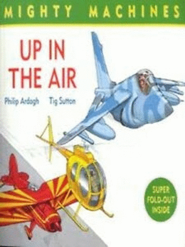 MIGHTY MACHINES UP IN THE AIR