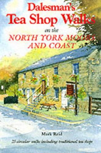 Dalesman's Tea Shop Walks on the North York Moors and Coast