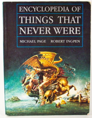 Encyclopedia of Things That Never Were