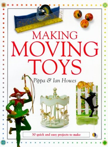 MAKING MOVING TOYS