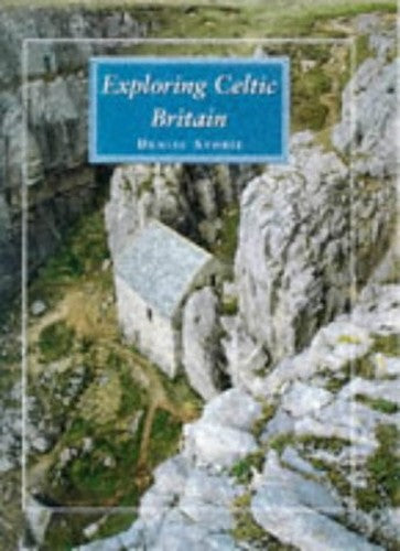 EXPLORING CELTIC BRITAIN