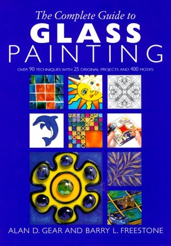 COMPLETE GUIDE TO GLASS PAINTING