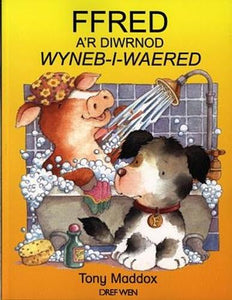 Cyfres Ffred Ci'r Fferm: Ffred a'r Diwrnod Wyneb-i-Waered 