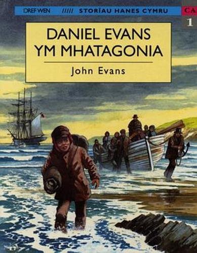 Storiau Hanes Cymru: Daniel Evans Ym Mhatagonia