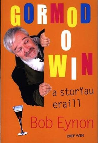 Gormod o Win a Storiau Eraill