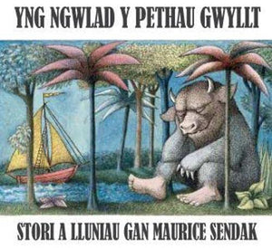 Yng Ngwlad y Pethau Gwyllt 