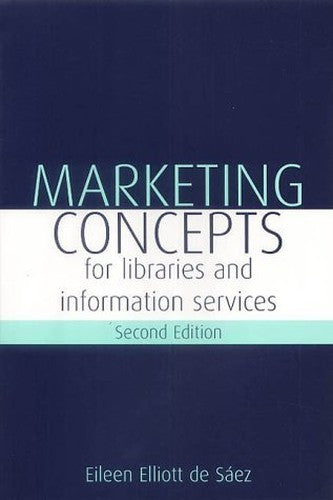 Marketing Concepts for Libraries and Information Services