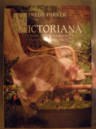 Victoriana Cross Stitch, Embroidery and Patchwork Projects