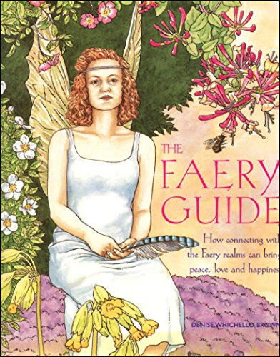 Faery Guide : How Connecting with the Faery Realms