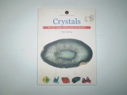 Indentifying Crystals: The New Compact Study Guide And Identifier