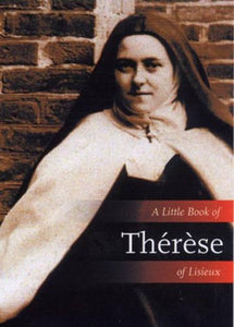 A Little Book of Therese of Lisieux 