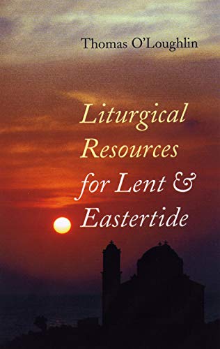 Liturgical Resources for Lent and Eastertide