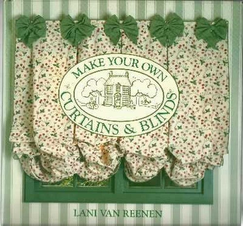 MAKE YOUR OWN CURTAINS & BLINDS