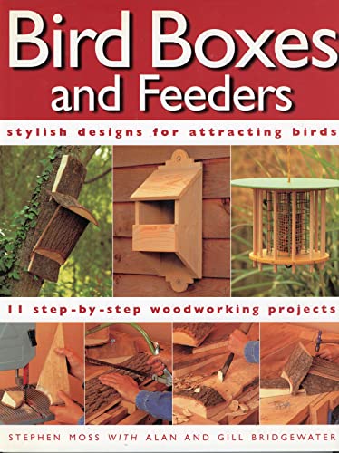 BIRD BOXES AND FEEDERS: FEATURING 11 STEP-BY-STEP WOODWORKING PROJECTS