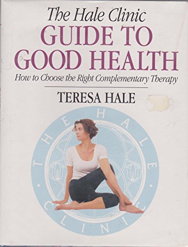 The Hale Clinic Guide to Good Health