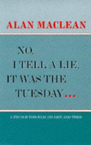 No, I Tell a Lie, it Was the Tuesday