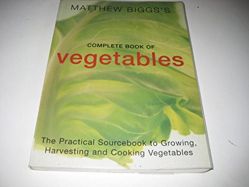 Matthew Biggs's Complete Book of Vegetables