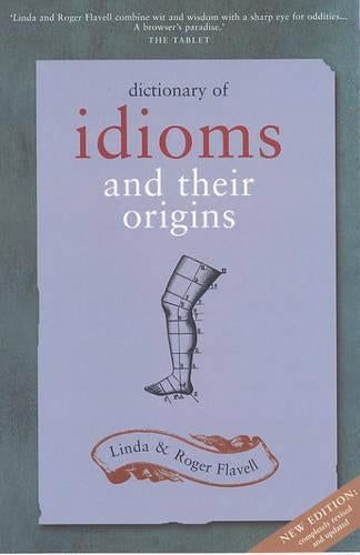 Dictionary of Idioms and Their Origins