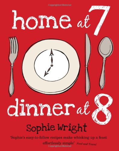 Home at 7 Dinner at 8