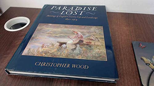 Paradise Lost - Paintings of English Country Life and Landscape 1850-1914