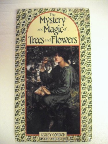 Mystery and Magic of Trees and Flowers