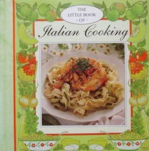 The Little Book of Italian Cooking 