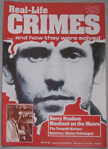 Barry Prudon: Manhunt On The Moors. Also The Towpath Murders Of Barbara Songhurst and Christine Reed By Alfred Whiteway