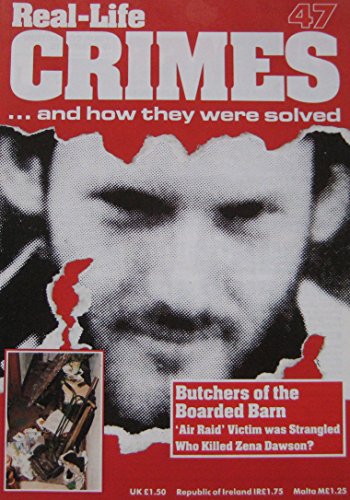 Butchers Of The Boarded Barn: Stephen Anderson, Paul Hebel & Philip Jennings. Also The Murder Of Zena Dawson By Guy Moore, Jacob O'Neill and James Winter