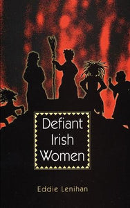 Defiant Irish Women 