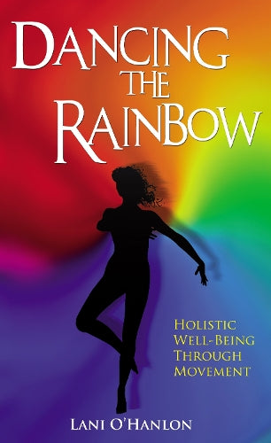 Dancing The Rainbow
