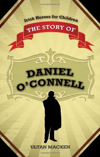 The Story of Daniel O'Connell