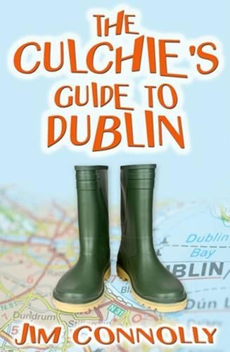 The Culchie's Guide to Dublin