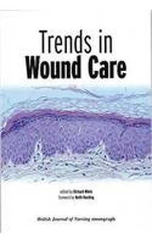 Trends in Wound Care (British Journal of Nursing (BJN) Monograph)