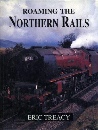 Roaming the Northern Rails