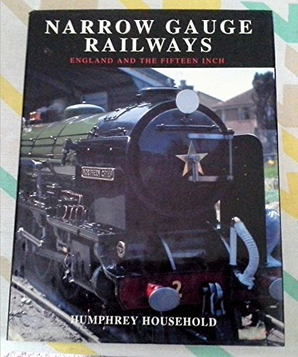 Narrow Gauge Railways: England and the Fifteen Inch