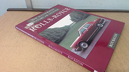 Rolls-Royce: Illustrated Motorcar Legend
