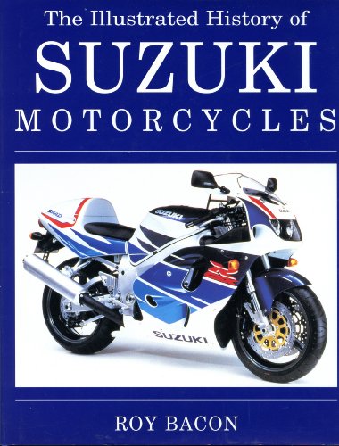 The Illustrated History of Suzuki Motorcycles