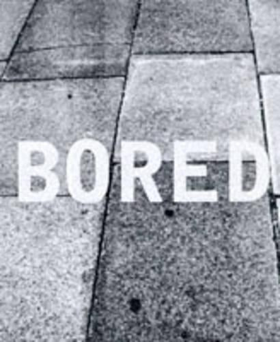 Bored